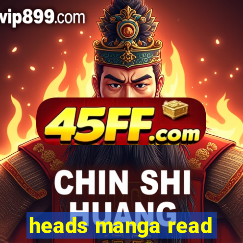 heads manga read